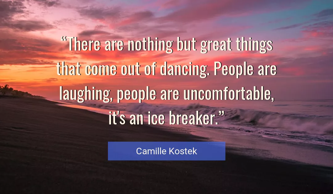 Quote About Great By Camille Kostek