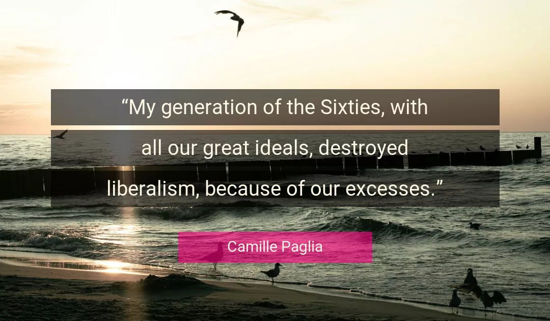 Quote About Great By Camille Paglia