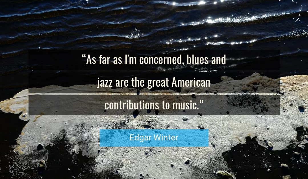 Quote About Great By Edgar Winter
