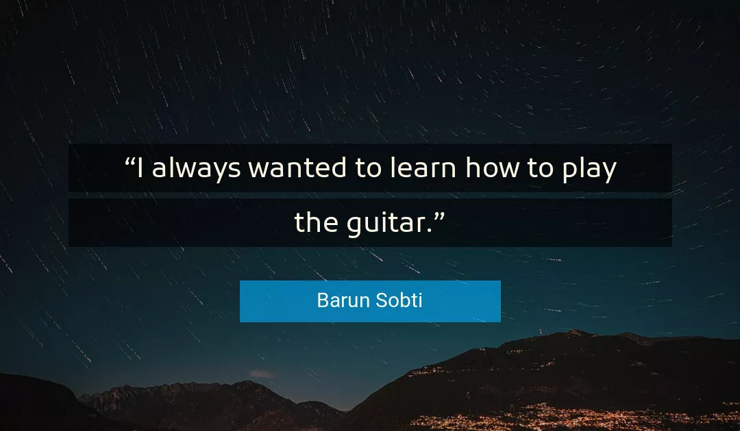 Quote About Guitar By Barun Sobti