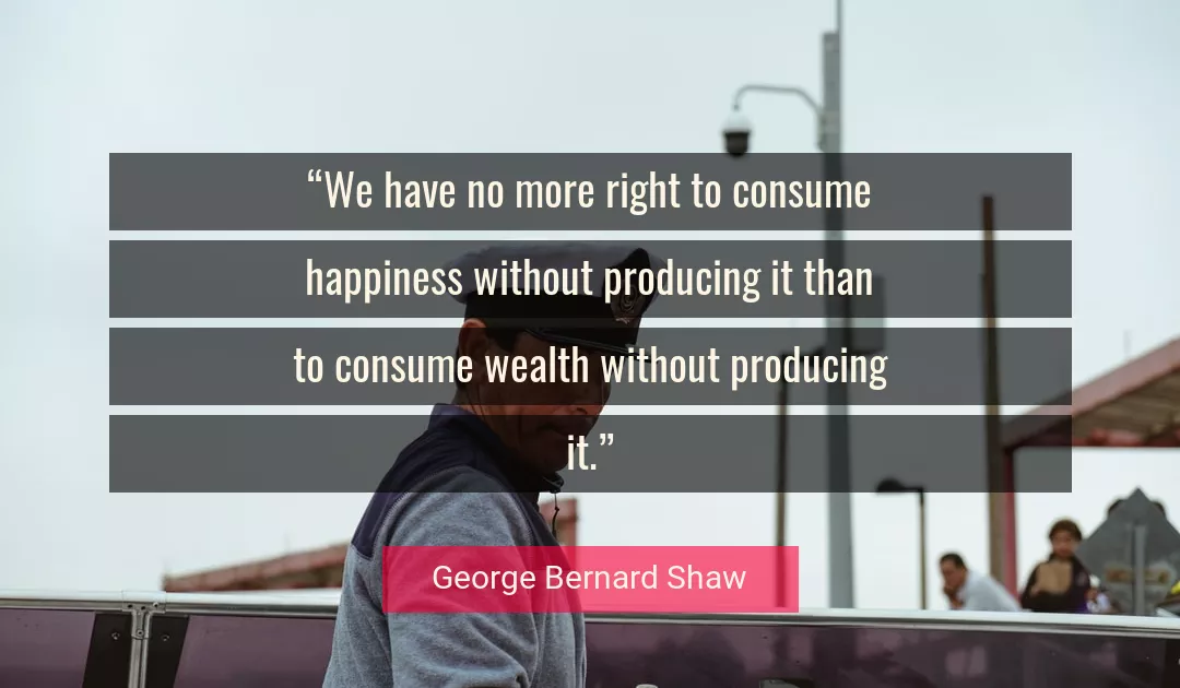 Quote About Happiness By George Bernard Shaw