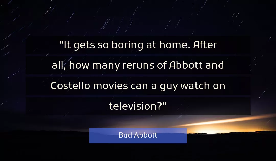 Quote About Home By Bud Abbott