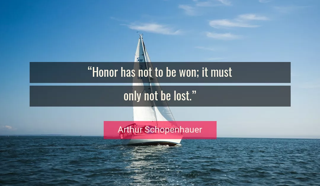 Quote About Honor By Arthur Schopenhauer