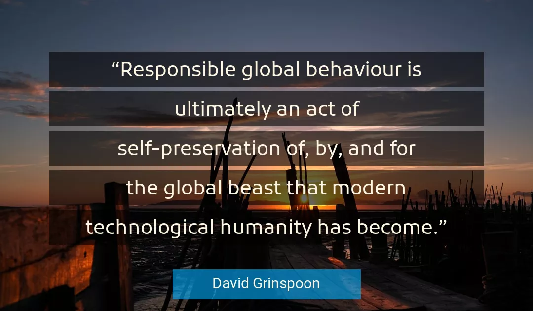 Quote About Humanity By David Grinspoon