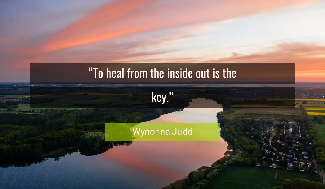 Quote About Inside By Wynonna Judd