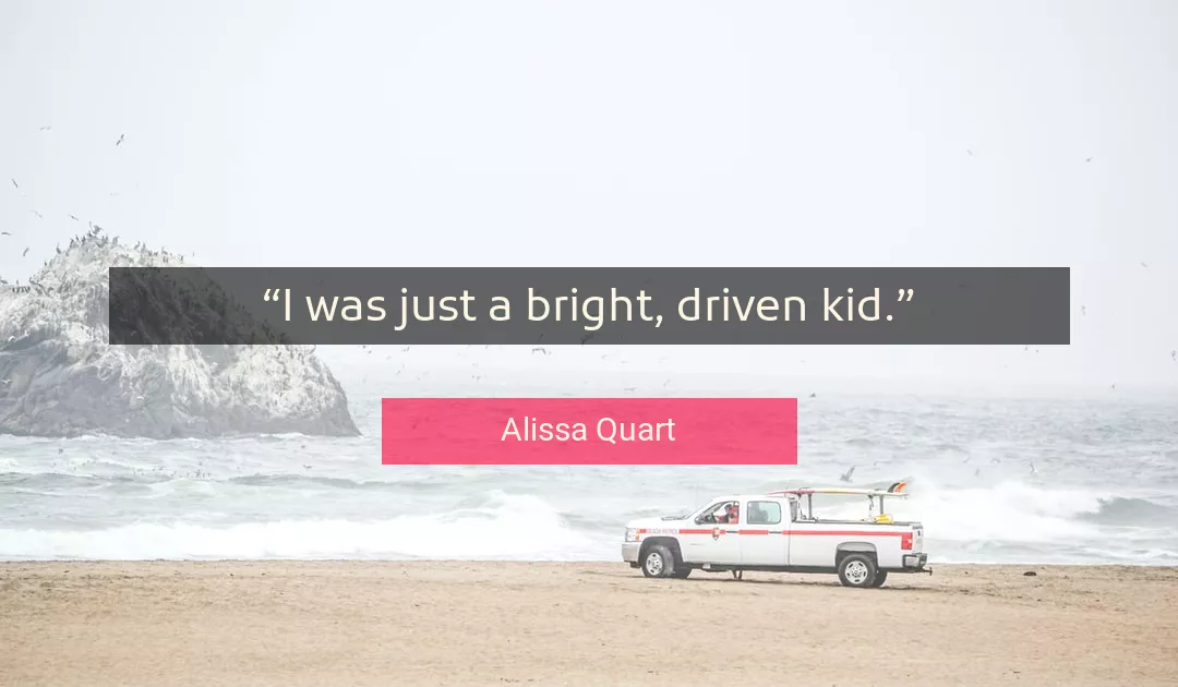 Quote About Just By Alissa Quart