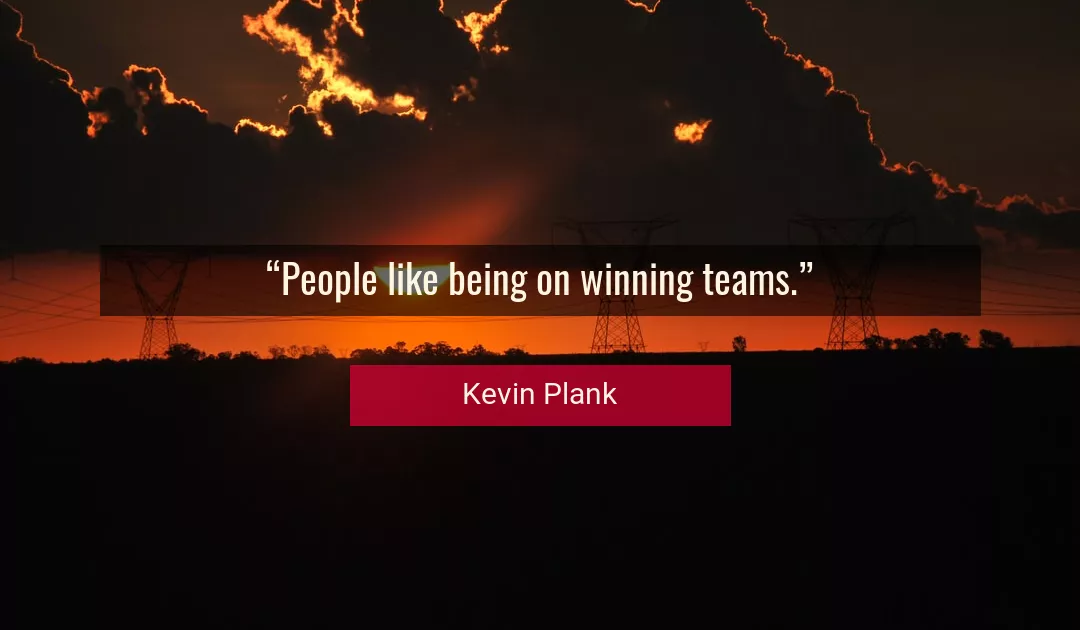 Quote About People By Kevin Plank