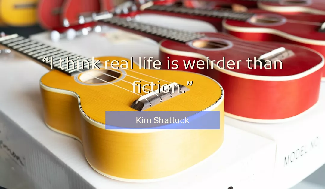Quote About Life By Kim Shattuck