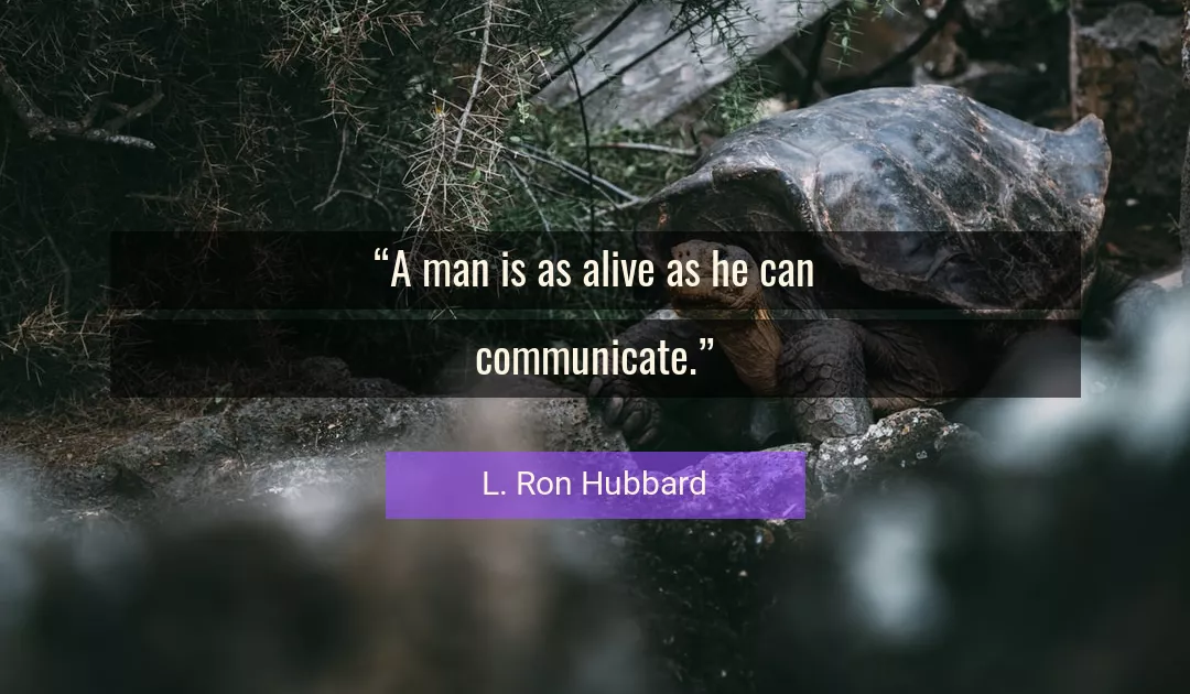 Quote About Man By L. Ron Hubbard