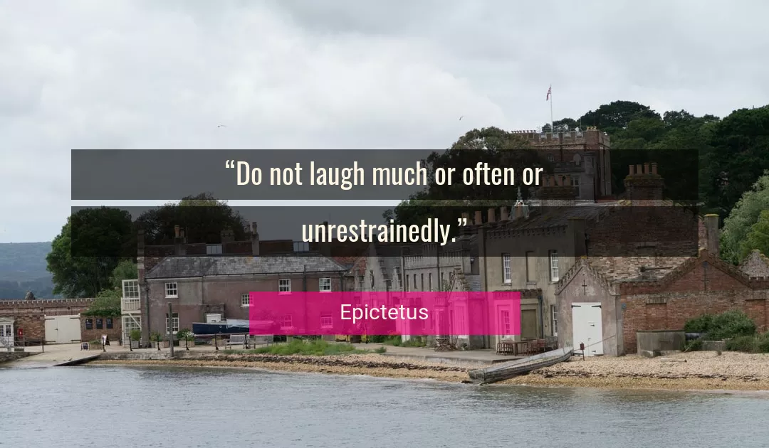 Quote About Laugh By Epictetus