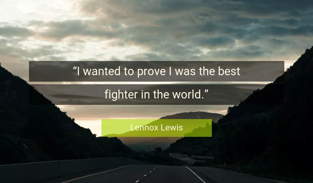 Quote About Best By Lennox Lewis