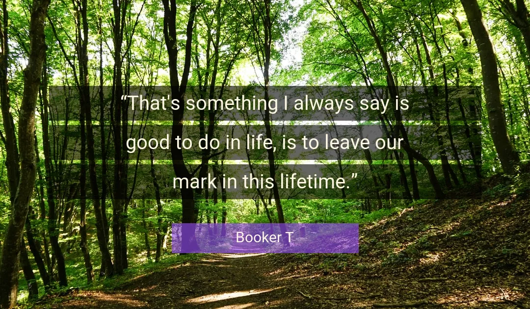 Quote About Life By Booker T