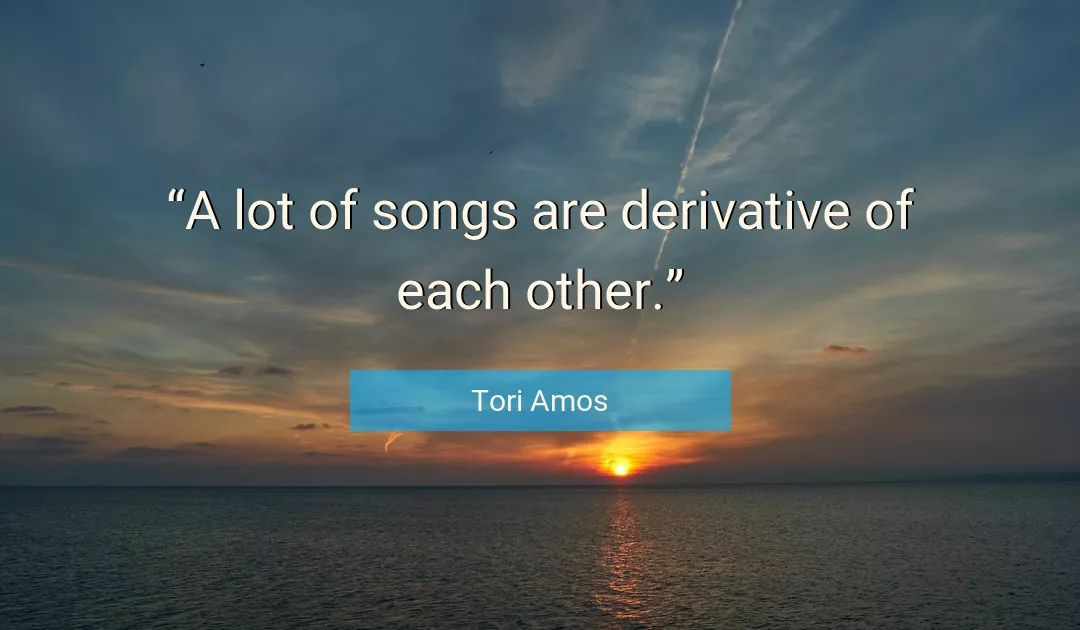Quote About Lot By Tori Amos