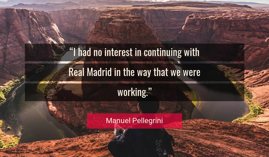 Quote About Way By Manuel Pellegrini