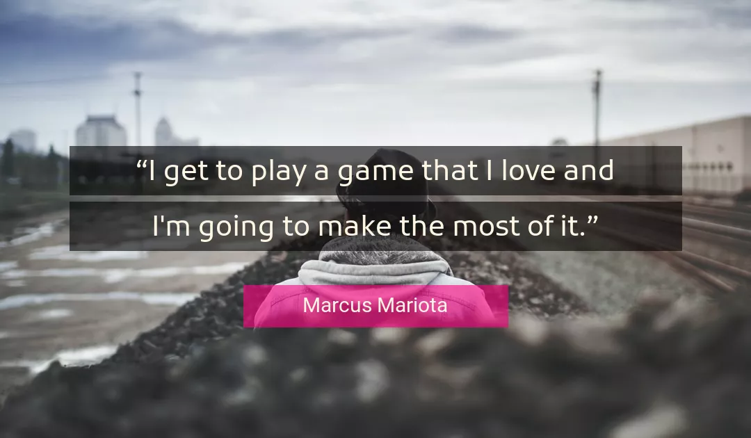 Quote About Love By Marcus Mariota