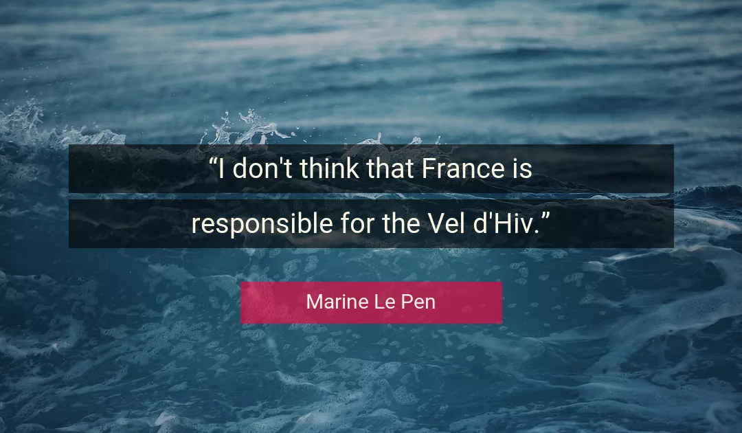 Quote About Think By Marine Le Pen
