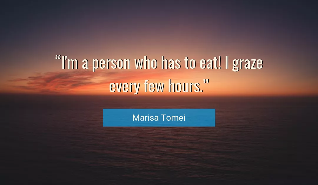 Quote About Person By Marisa Tomei