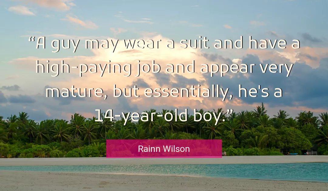 Quote About Mature By Rainn Wilson
