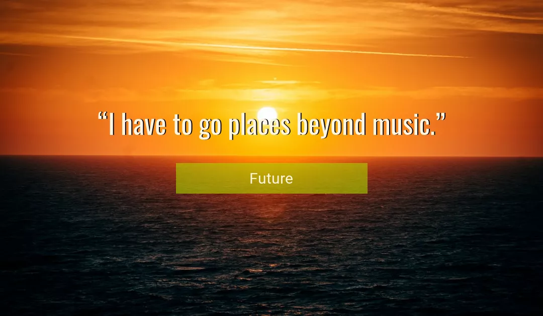 Quote About Music By Future