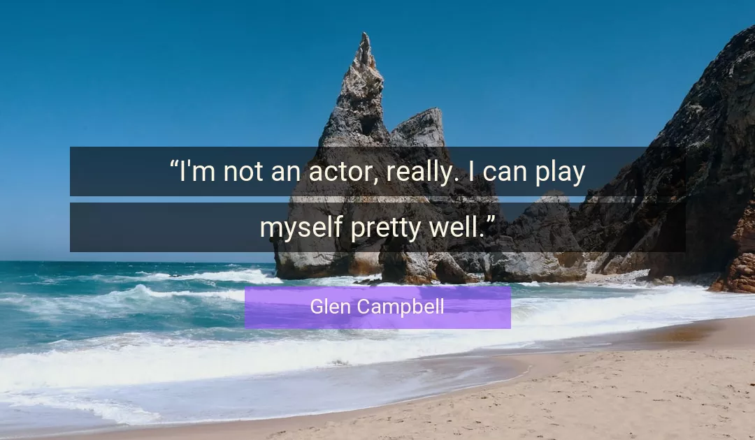 Quote About Myself By Glen Campbell