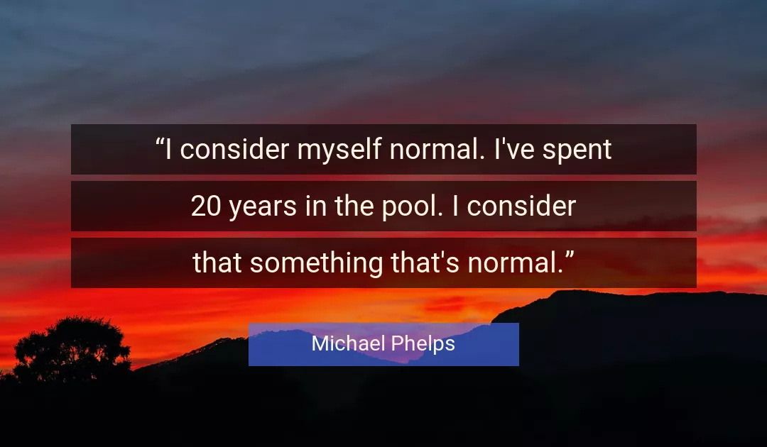 Quote About Myself By Michael Phelps