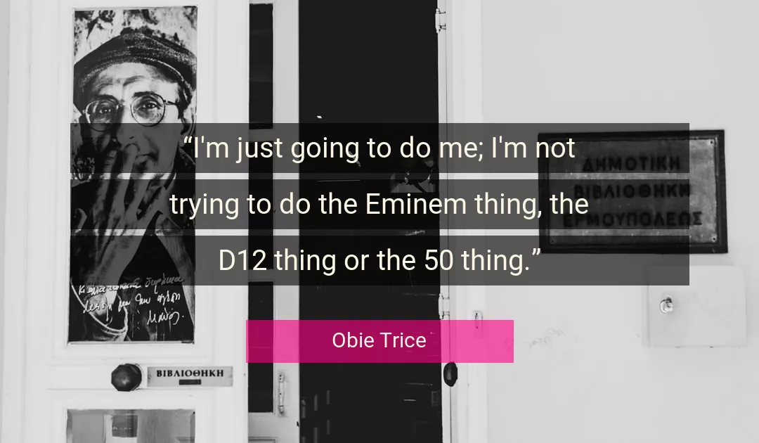Quote About Me By Obie Trice