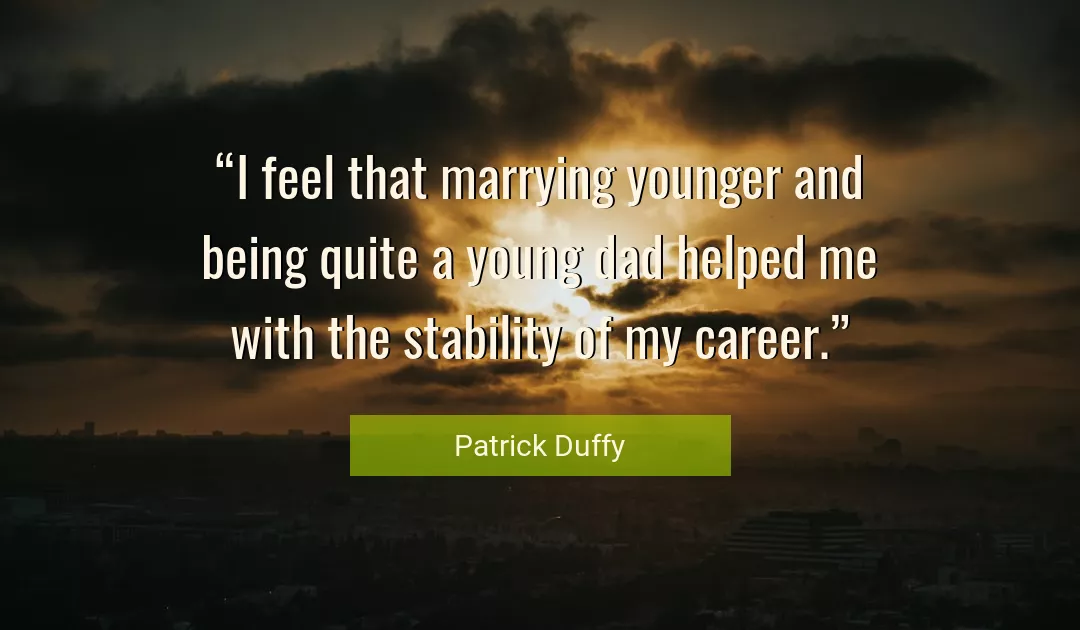 Quote About Me By Patrick Duffy