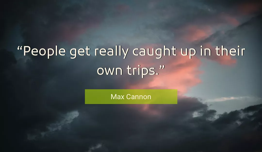 Quote About People By Max Cannon