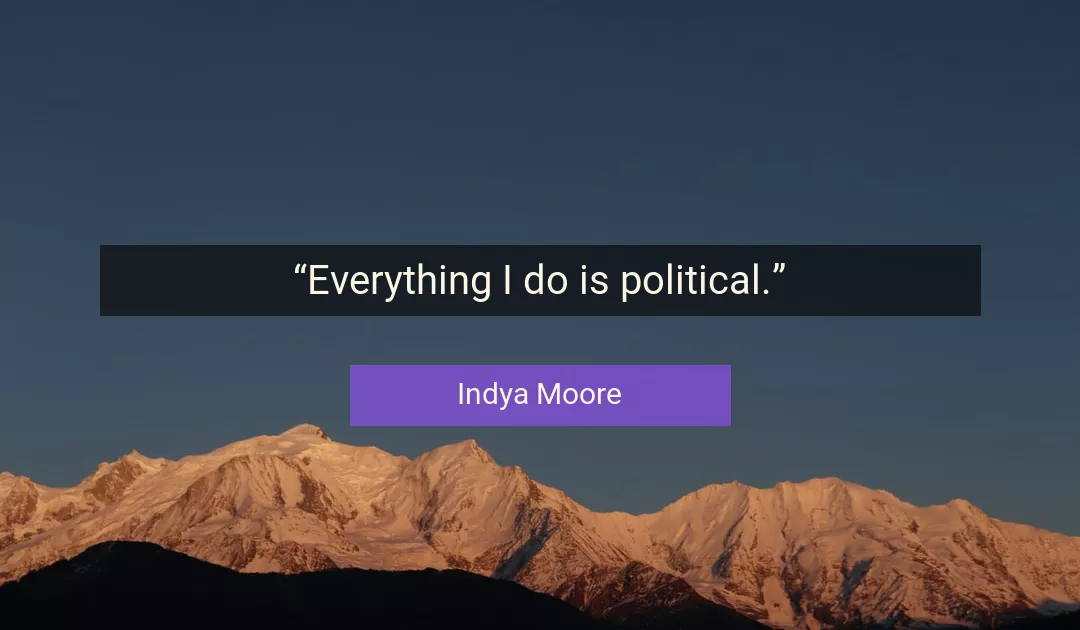Quote About Political By Indya Moore