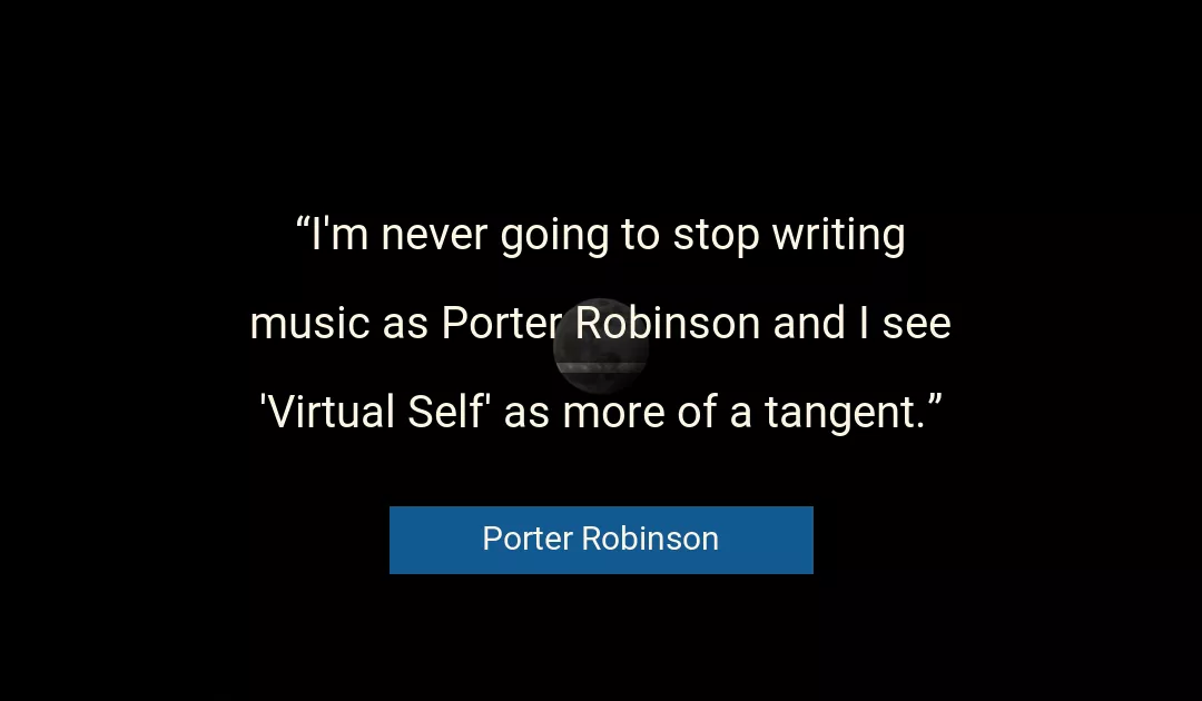 Quote About Music By Porter Robinson