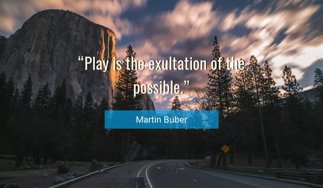 Quote About Possible By Martin Buber