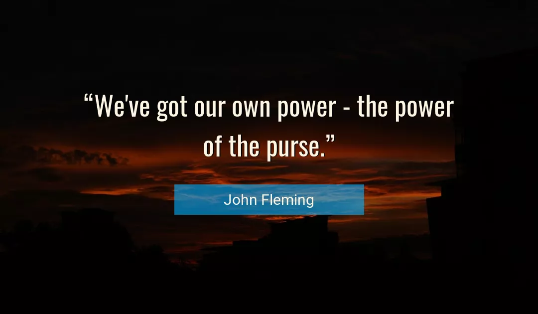 Quote About Power By John Fleming