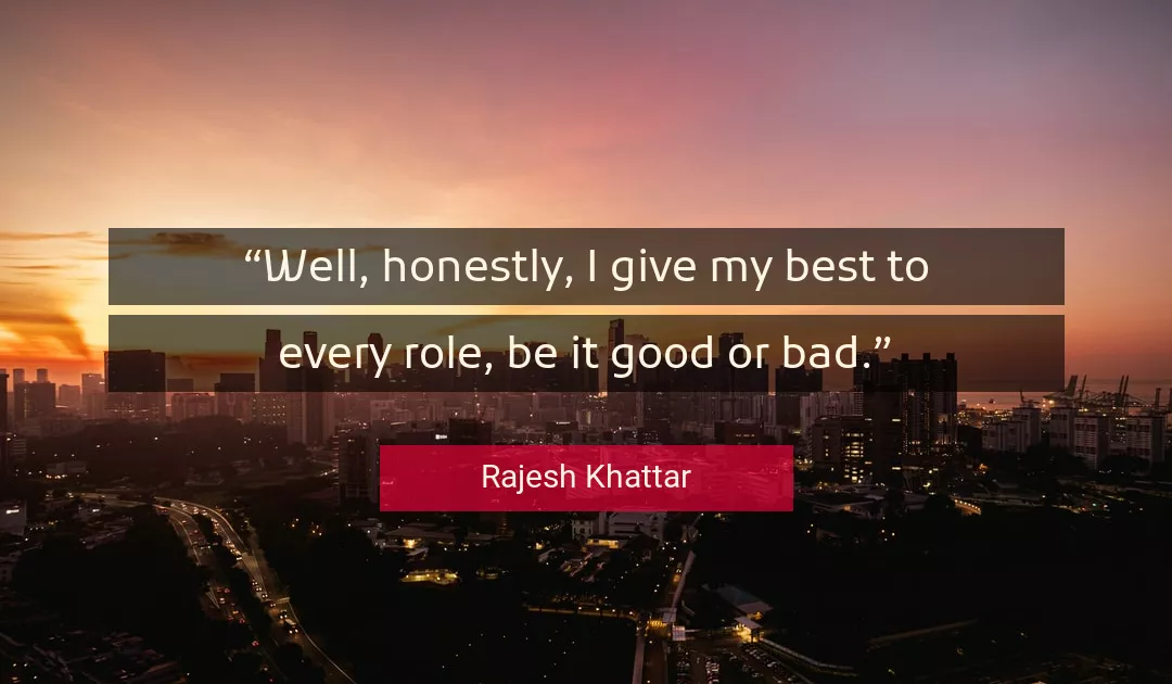 Quote About Best By Rajesh Khattar