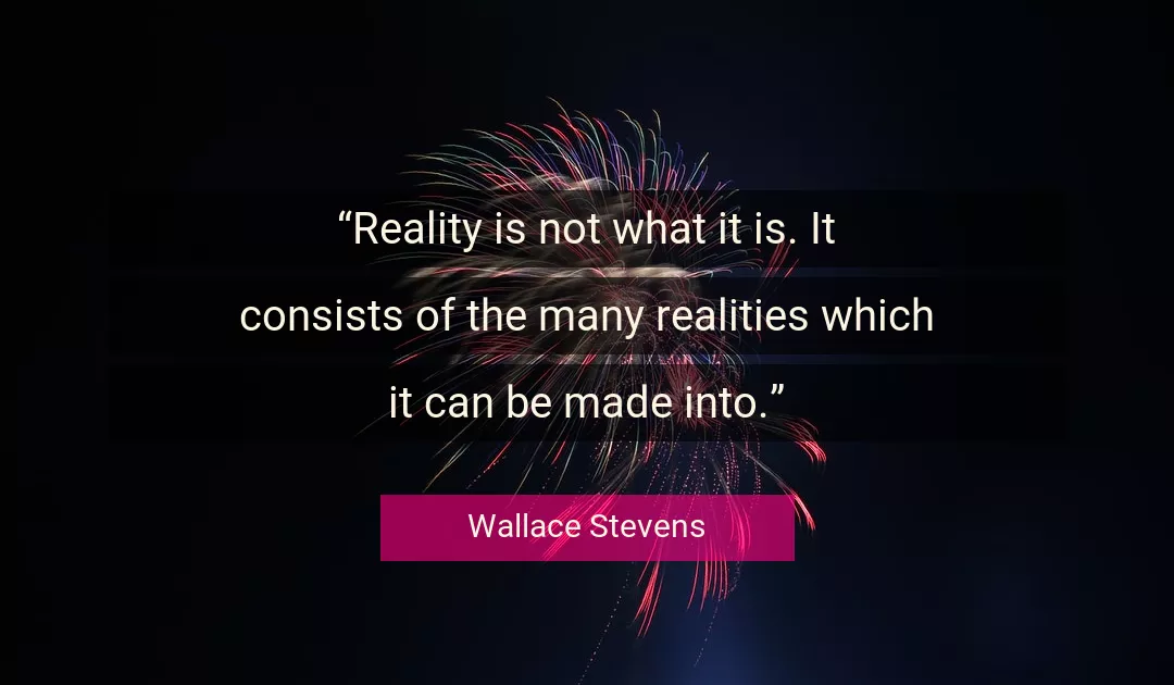 Quote About Reality By Wallace Stevens