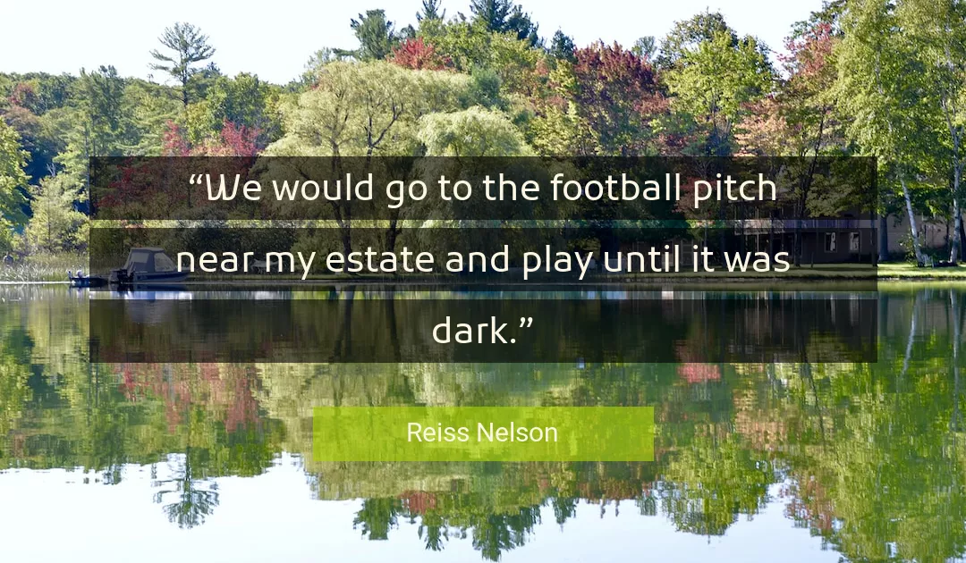 Quote About Football By Reiss Nelson