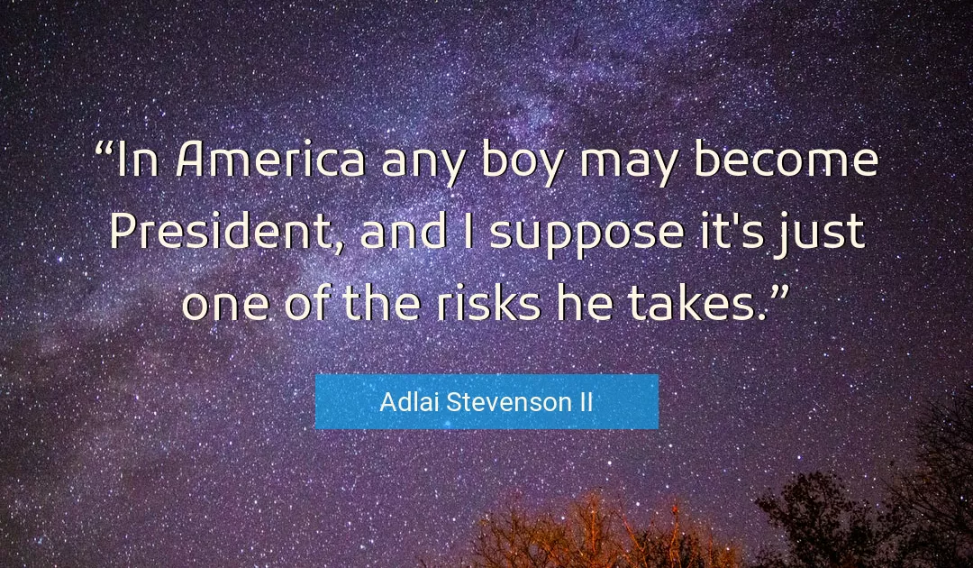 Quote About Risks By Adlai Stevenson II