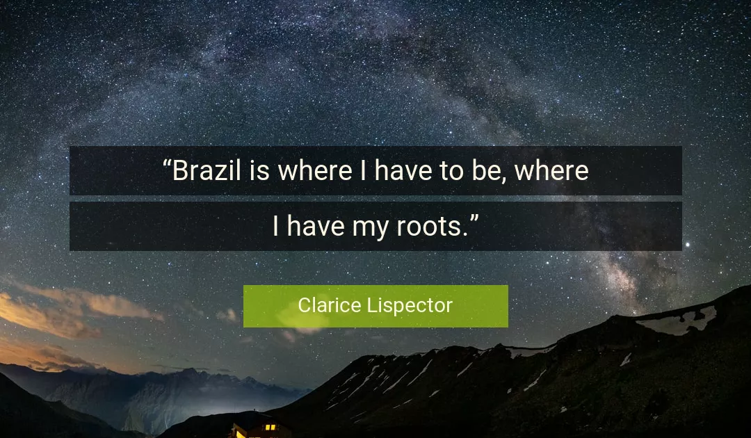 Quote About Roots By Clarice Lispector