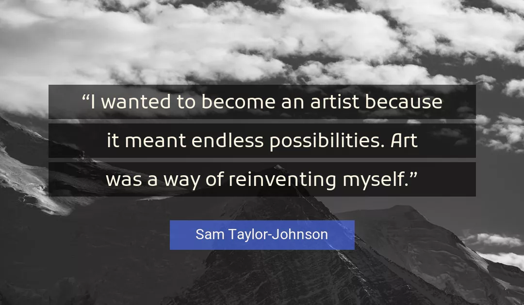 Quote About Myself By Sam Taylor-Johnson