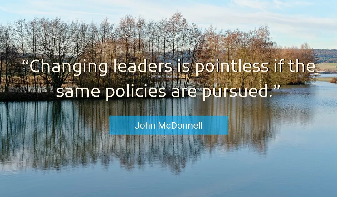 Quote About Same By John McDonnell
