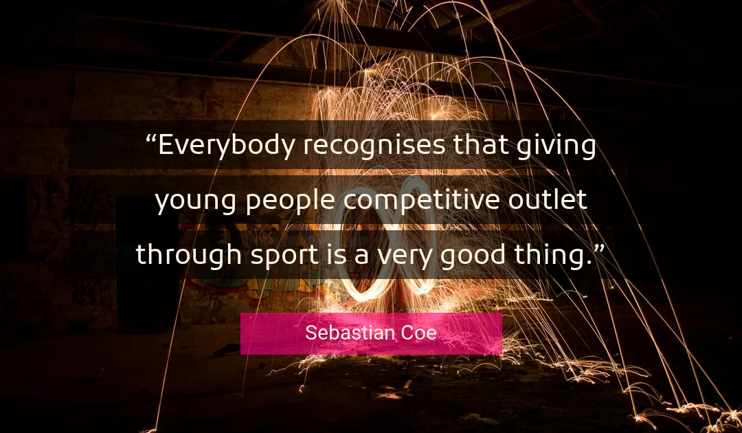 Quote About Good By Sebastian Coe