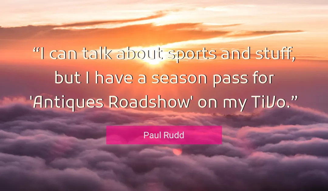 Quote About Sports By Paul Rudd