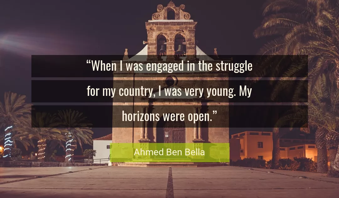 Quote About Struggle By Ahmed Ben Bella