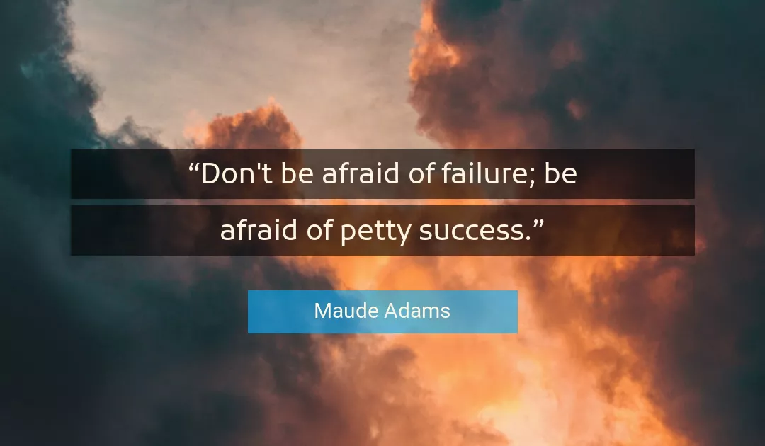 Quote About Success By Maude Adams