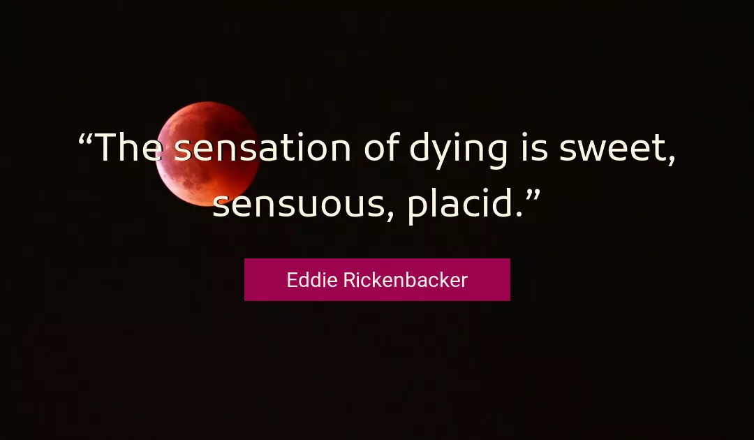 Quote About Sweet By Eddie Rickenbacker