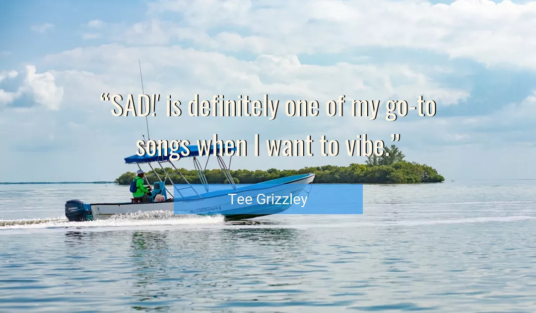 Quote About Sad By Tee Grizzley