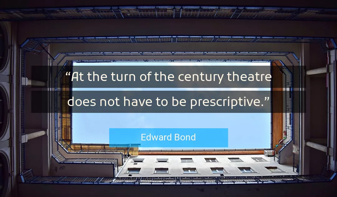 Quote About Theatre By Edward Bond