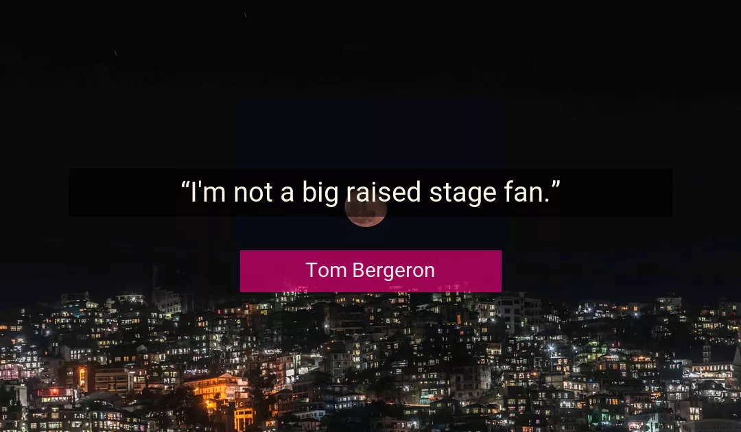 Quote About Big By Tom Bergeron