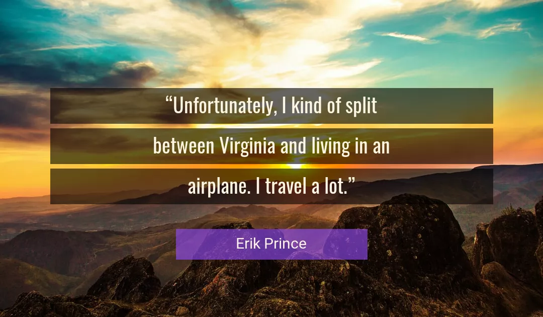 Quote About Travel By Erik Prince