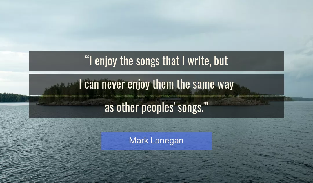 Quote About Way By Mark Lanegan