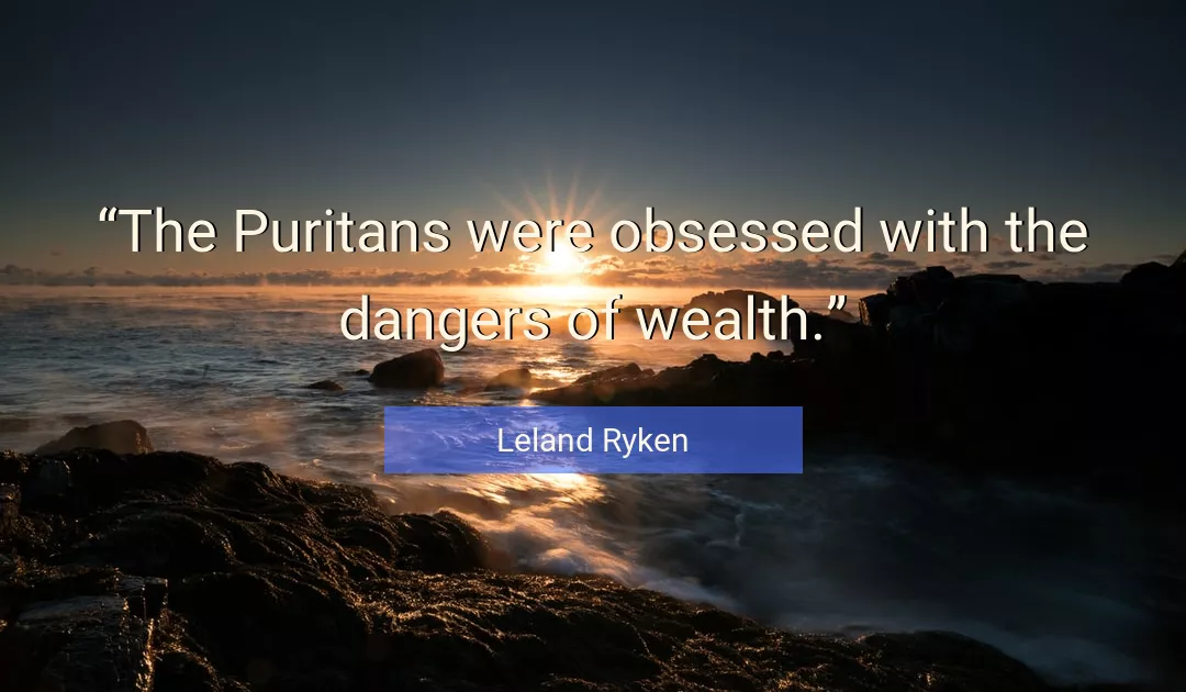 Quote About Wealth By Leland Ryken